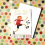 Football Brother Greetings Card, thumbnail 5 of 5