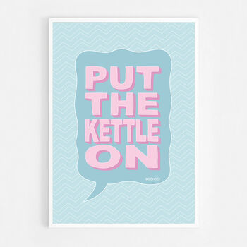 Put The Kettle On Print Four Colour Options, 6 of 8