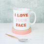 I Love Your Face Valentines Mug, thumbnail 2 of 4