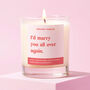 Funny Anniversary Gift Soy Candle Marry All Over Again, thumbnail 1 of 3