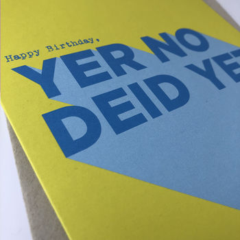 'Yer No Deid Yet' Funny Scottish Birthday Card, 2 of 4