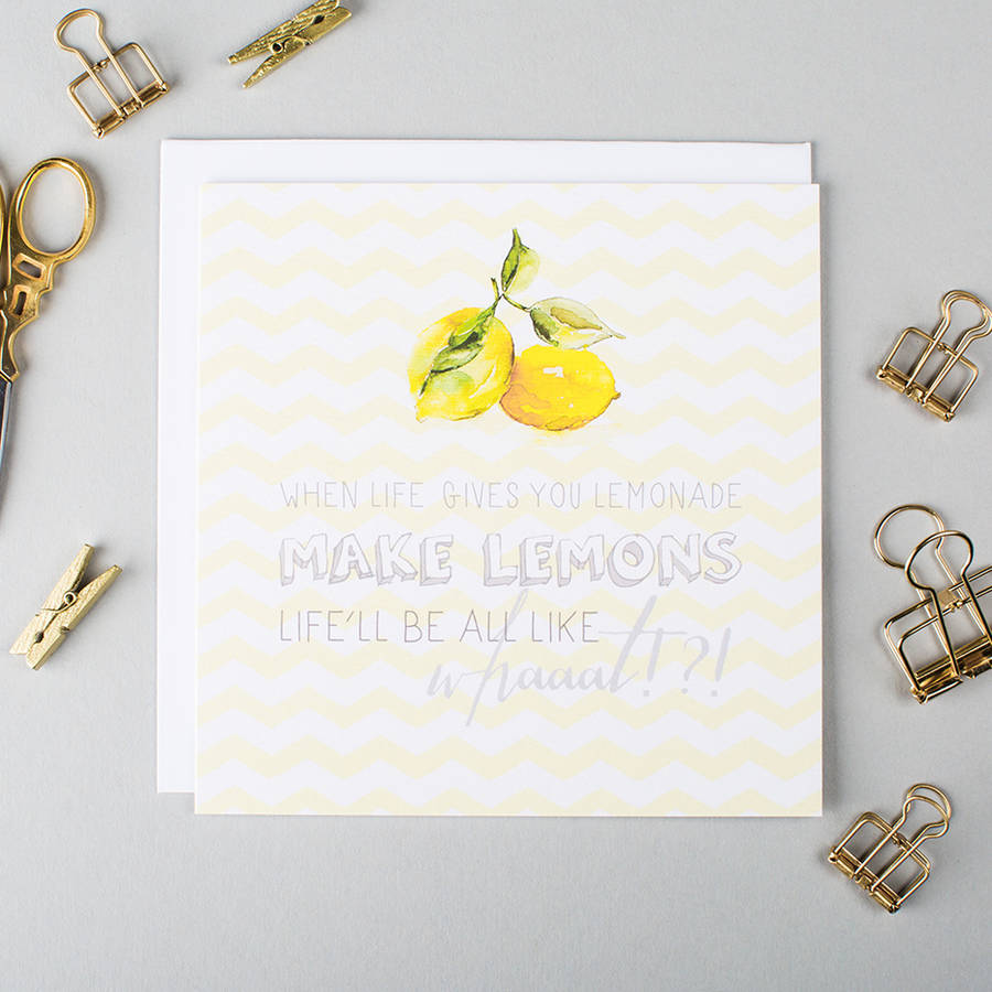 'When life gives you lemonade' Card By I am Nat | notonthehighstreet.com