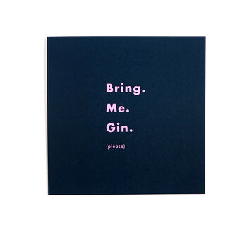 'Bring. Me. Gin.' Birthday Or Celebration Card, 5 of 5