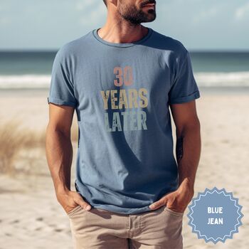 Personalised '30 Years Later' T Shirt, 4 of 12
