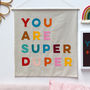 You Are Super Duper Wall Banner, thumbnail 1 of 3