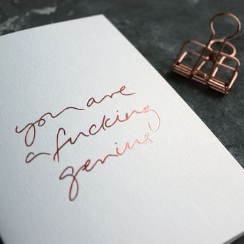 'You Are A Fucking Genius' Rose Gold Foil Card, 3 of 3