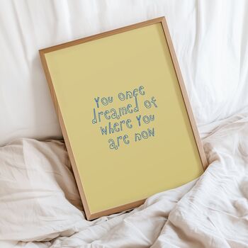 Where You Are Now Positive Quote Print, 2 of 4