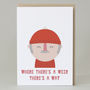 'Where There's A Weir Their's A Way' Card, thumbnail 1 of 2