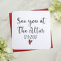 See You At The Altar Personalised Wedding Card, thumbnail 2 of 2