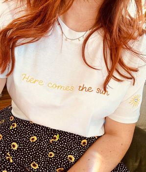 Embroidered 'Here Comes The Sun' T Shirt, 5 of 12