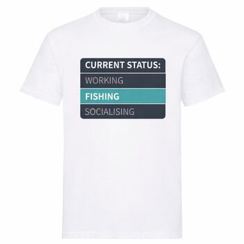 Funny Current Status Fishing T Shirt, 6 of 6