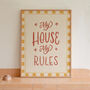 My House, My Rules Print, Living Room Print, thumbnail 7 of 10