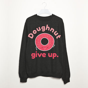 Doughnut Give Up Women's Slogan Sweatshirt, 2 of 3
