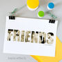 Personalised Friends Photo Gift Print, thumbnail 7 of 12