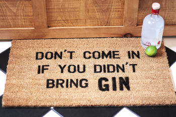 'Don't Come In If You Didn't Bring Gin' Doormat Gift, 3 of 3