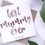 Best Mum Ever | Personalised Mother's Day Card, thumbnail 2 of 4