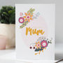 Floral Love You Mum Mother's Day Card, thumbnail 3 of 3