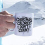 Christmas Calories Don't Count | Christmas Mug, thumbnail 1 of 5