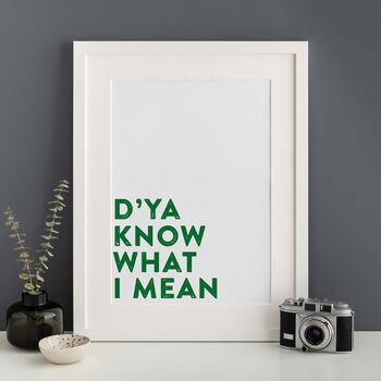 Do Ya Know What I Mean Unframed Gallery Wall Print, 2 of 3