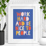'Work Hard And Be Nice To People' Print, thumbnail 1 of 2