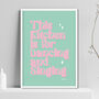 This Kitchen Is For Singing And Dancing Print Three Colour Options, thumbnail 11 of 12