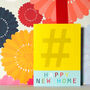 Mini Hashtag Happy New Home Card, thumbnail 3 of 5