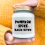 Pumpkin Spice Basic Bitch Handmade Soy Candle, thumbnail 1 of 3