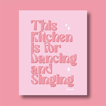 This Kitchen Is For Singing And Dancing Print Three Colour Options, 4 of 12