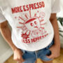More Espresso Less Depresso Slogan T Shirt, thumbnail 3 of 3