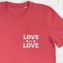 Love Is Love Coral T Shirt, thumbnail 3 of 3