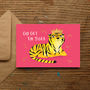 'Go Get 'Em Tiger' Good Luck Greetings Card, thumbnail 1 of 1