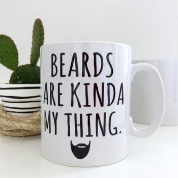 'Beards Are Kinda My Thing' Beard Mug, 2 of 5