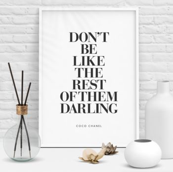 'Don't Be Like The Rest Of Them Darling' Coco Chanel, 3 of 6
