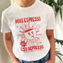 More Espresso Less Depresso Slogan T Shirt, thumbnail 1 of 3