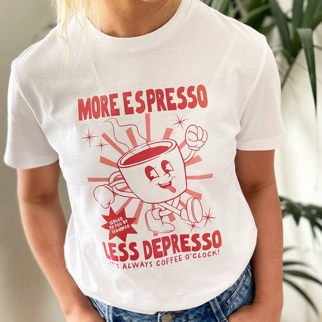 More Espresso Less Depresso Slogan T Shirt, 1 of 3