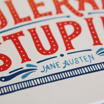 'Intolerably Stupid' Jane Austen Quote Print, 5 of 7