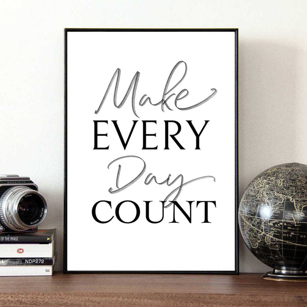 'Make Every Day Count' Daily Inspirational Print, 1 of 3