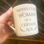 Middle Class Woman Of A Certain Age Mug, thumbnail 1 of 3