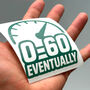 0 To 60 Eventually Car Decal Slow Car Vinyl Sticker, thumbnail 8 of 9