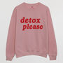 Detox Please Women's Slogan Sweatshirt, thumbnail 3 of 3