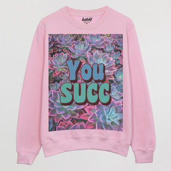 You Succ Women's Slogan Sweatshirt, 3 of 3