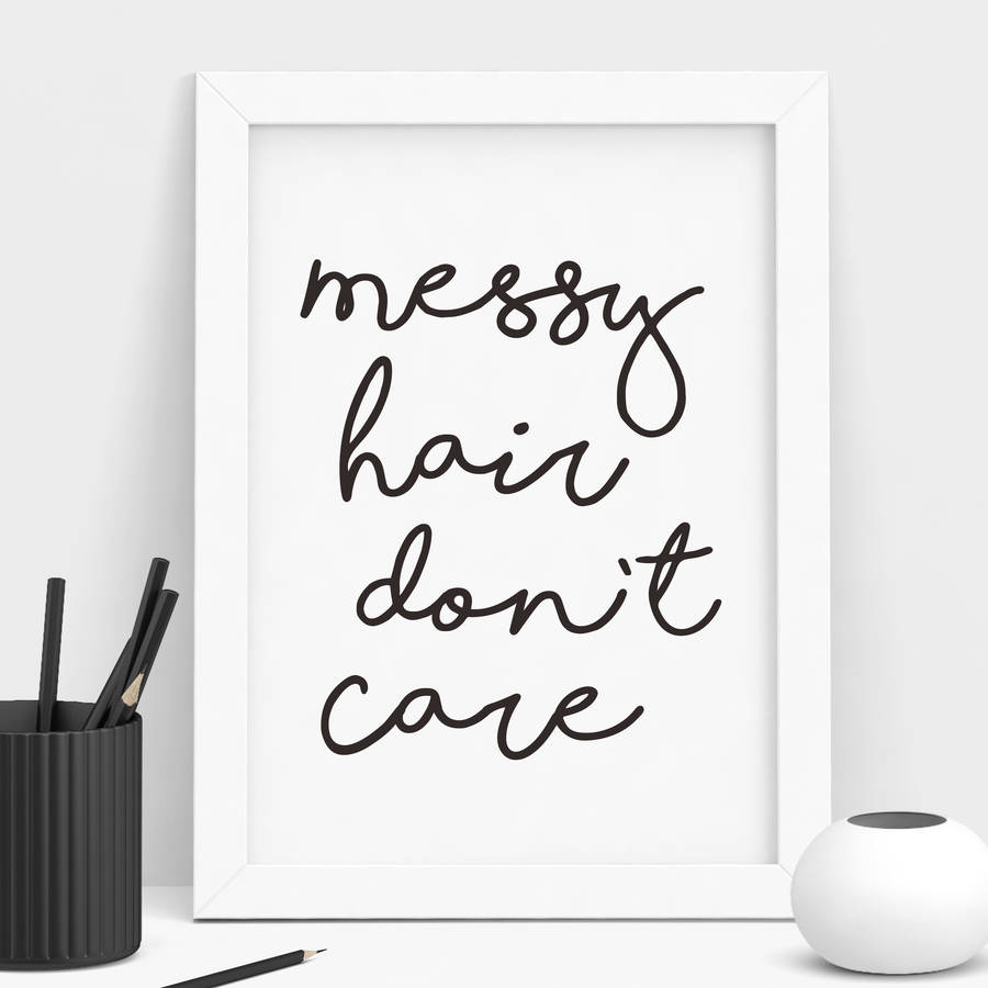 Messy Hair Dont Care Typography Print By The Motivated Type