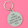 The World Needs More Teachers Like You Keytag, thumbnail 1 of 2