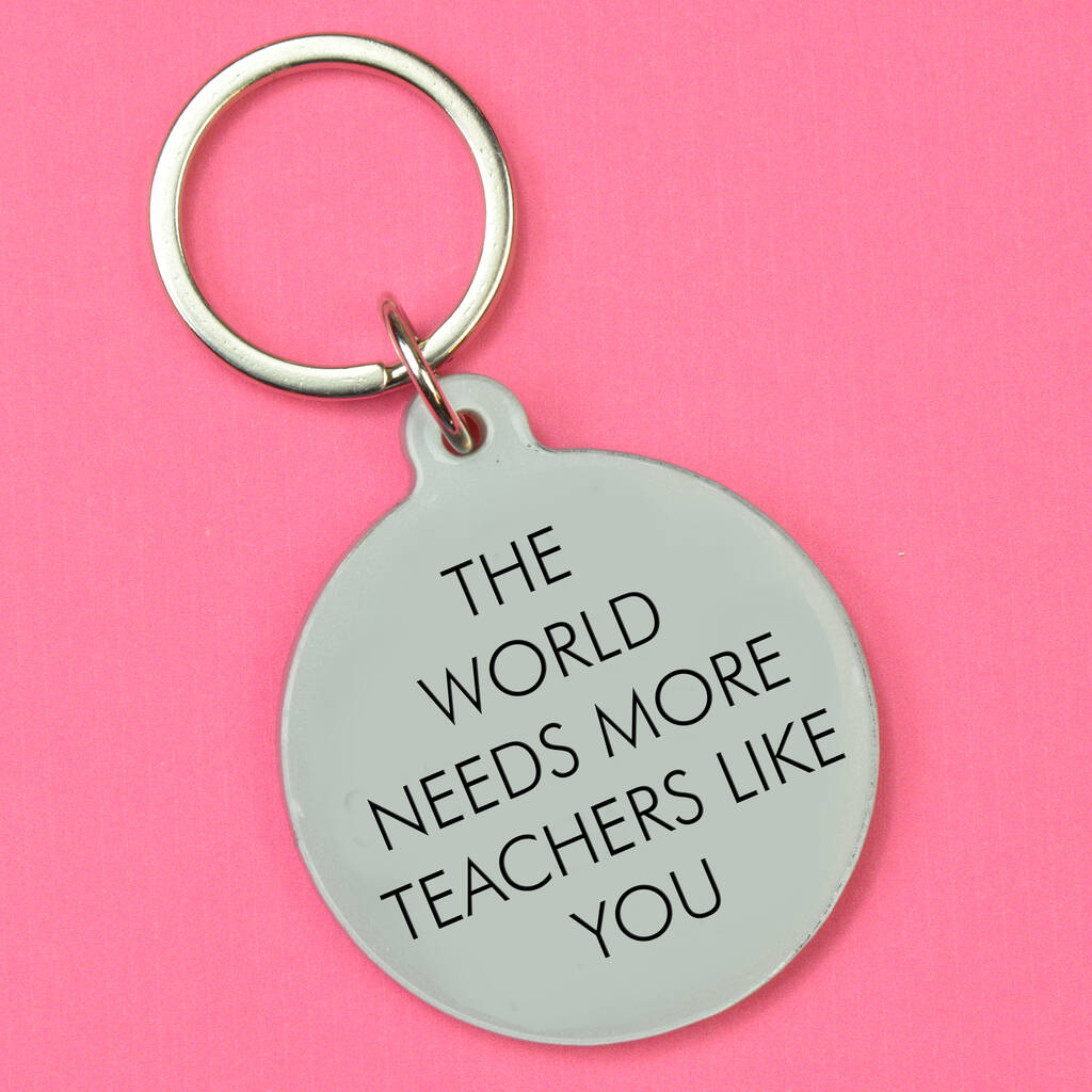 The World Needs More Teachers Like You Keytag, 1 of 2