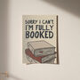 I'm Fully Booked Funny Book Print, thumbnail 12 of 12