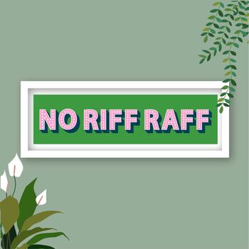 No Riff Raff Colourful Framed Typography Print, 11 of 12