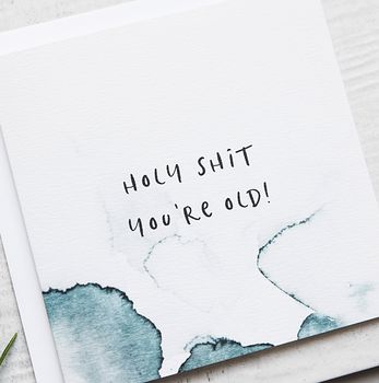Funny Birthday Card 'Holy Shit You're Old', 2 of 4