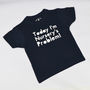 'Today I'm Nursery's Problem Kids T Shirt, thumbnail 1 of 5