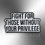 Fight For Those Without Your Privilege Enamel Pin, Activist Badge Gift, thumbnail 3 of 8