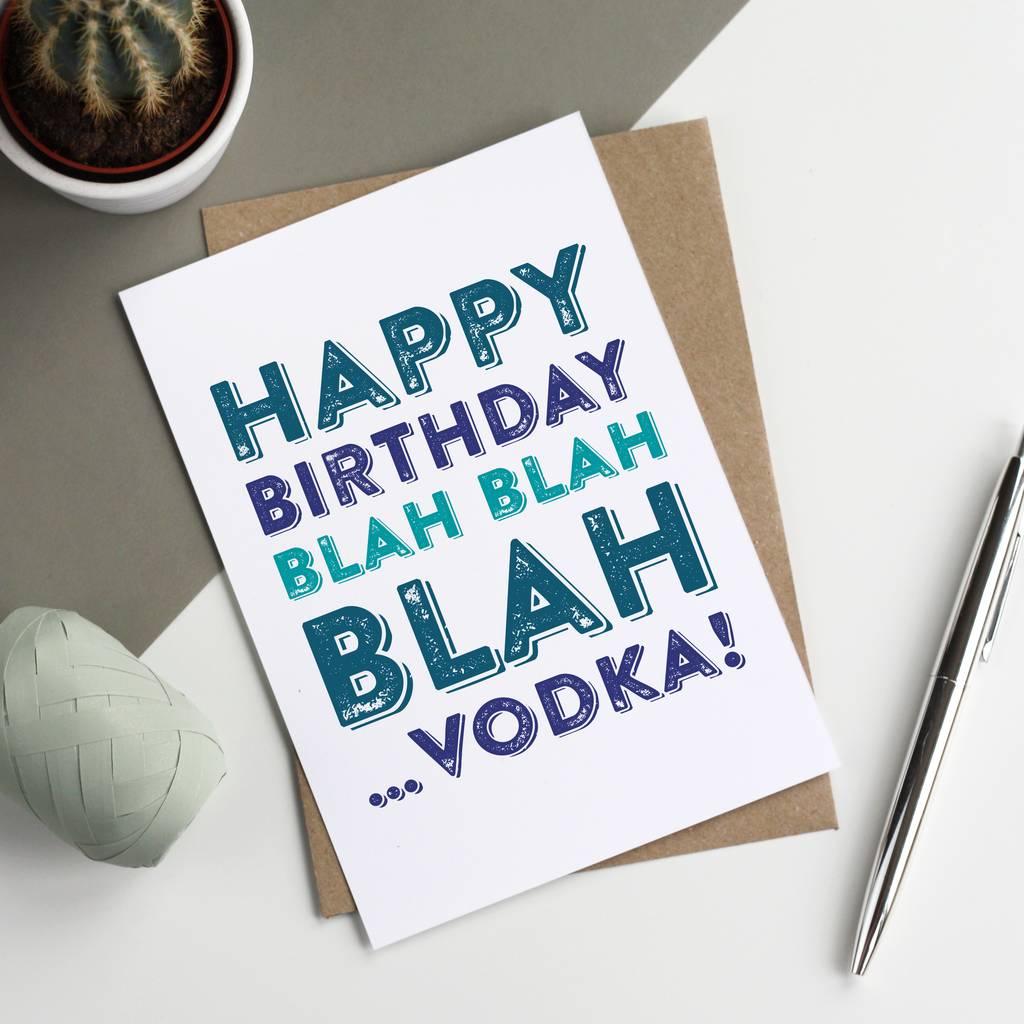 Happy Birthday Blah Blah Blah…Vodka Card